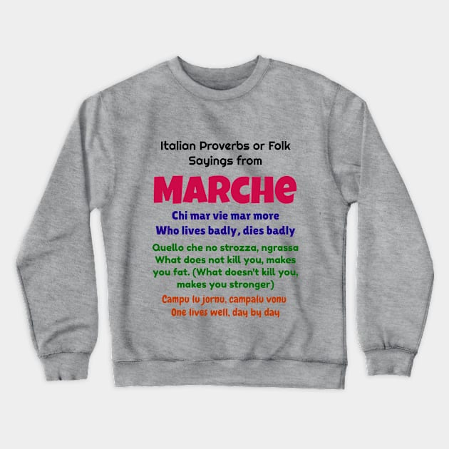 Italian Proverbs or Folk Sayings from Marche Crewneck Sweatshirt by Jerry De Luca